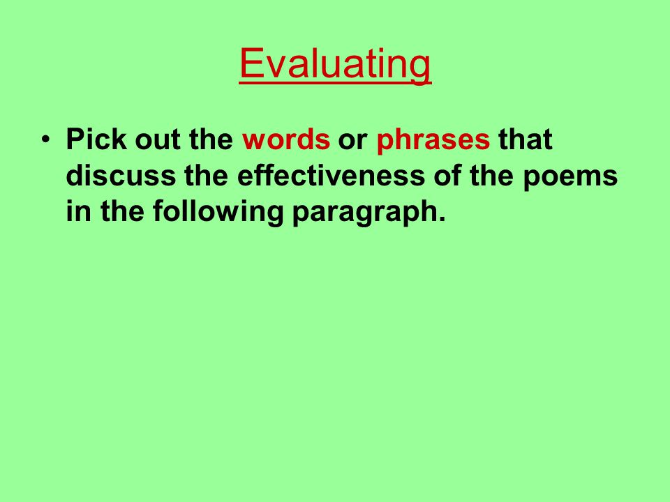 Evaluating Pick out the words or phrases that discuss the effectiveness of the poems in the following paragraph.
