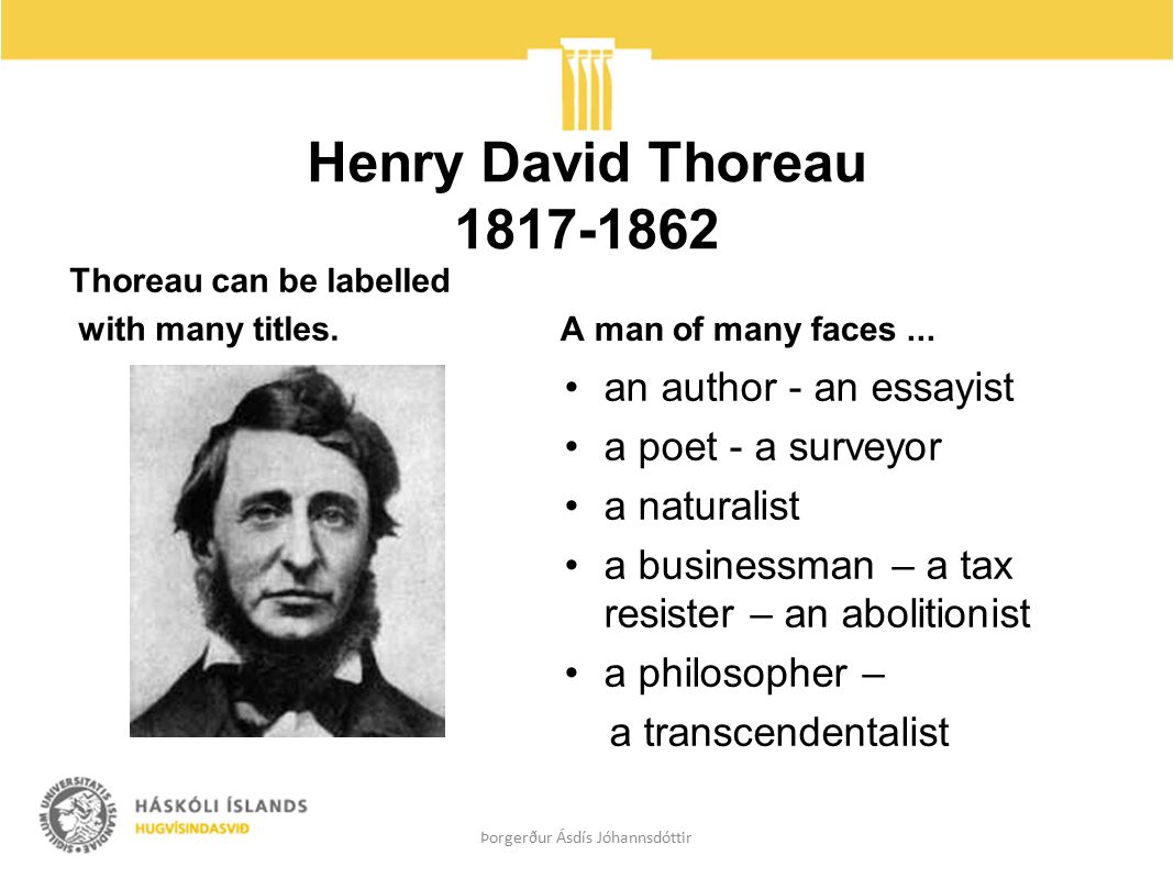 a discussion of henry david thoreaus ideas on transcendentalism Transcendentalism was a nineteenth-century literary and philosophical movement associated with ralph waldo emerson, margaret fuller, henry david thoreau, and a small but active circle of new england educators, religious leaders, and social reformersthe movement began as an informal boston discussion club however, its influence. a discussion of henry david thoreaus ideas on transcendentalism Transcendentalism was a nineteenth-century literary and philosophical movement associated with ralph waldo emerson, margaret fuller, henry david thoreau, and a small but active circle of new england educators, religious leaders, and social reformersthe movement began as an informal boston discussion club however, its influence.