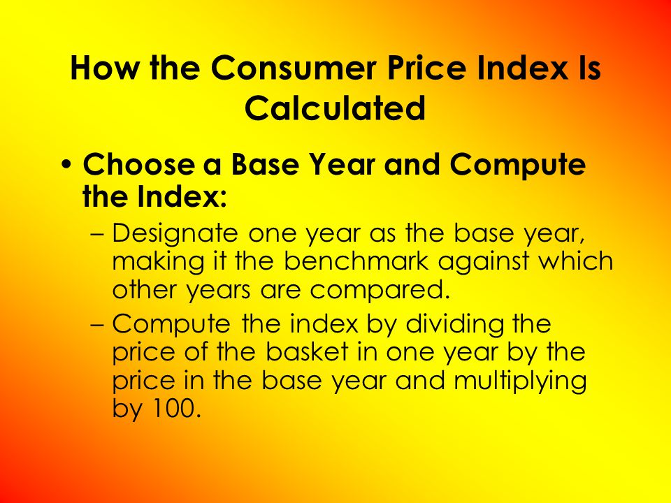 Choose a Base Year and Compute the Index: –Designate one year as the base year, making it the benchmark against which other years are compared.