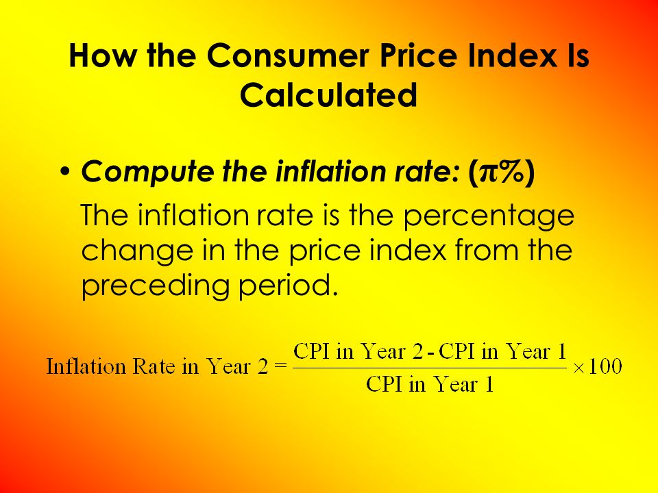 Compute the inflation rate: ( π %) The inflation rate is the percentage change in the price index from the preceding period.