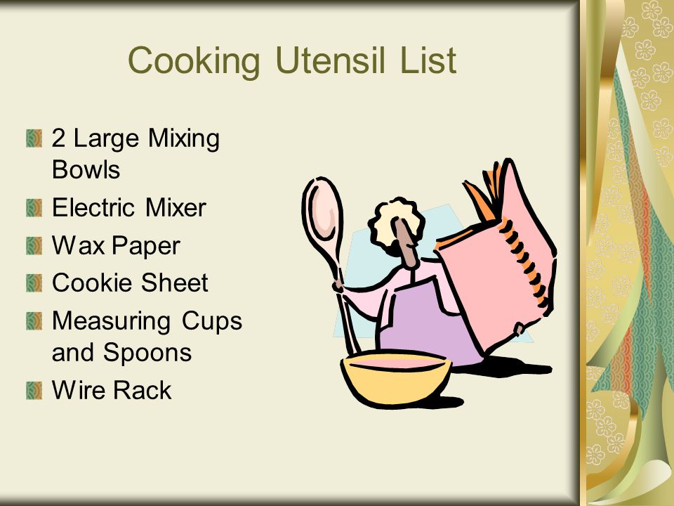 Cooking Utensil List 2 Large Mixing Bowls Electric Mixer Wax Paper Cookie Sheet Measuring Cups and Spoons Wire Rack