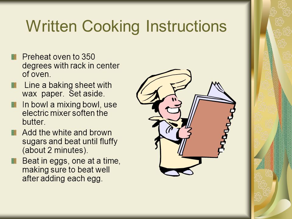 Written Cooking Instructions Preheat oven to 350 degrees with rack in center of oven.