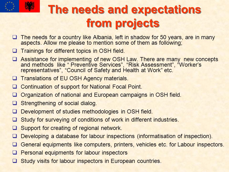 The needs and expectations from projects  The needs for a country like Albania, left in shadow for 50 years, are in many aspects.