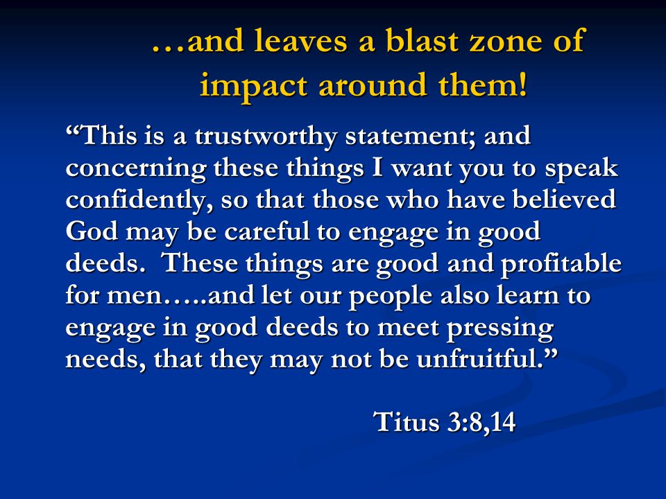 …and leaves a blast zone of impact around them.