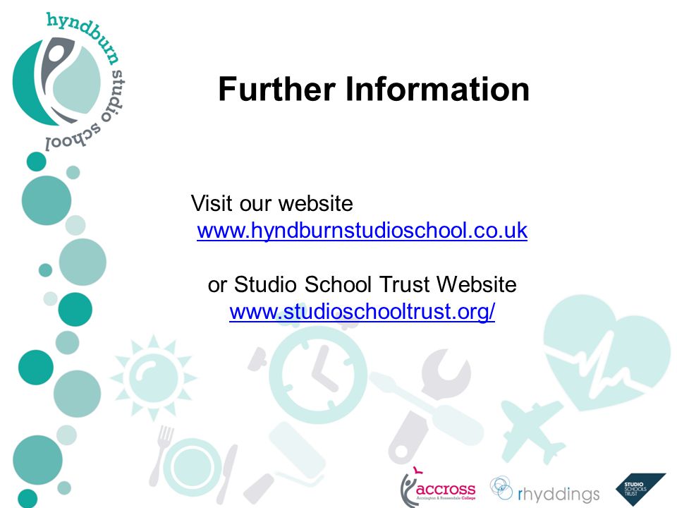Further Information Visit our website   or Studio School Trust Website