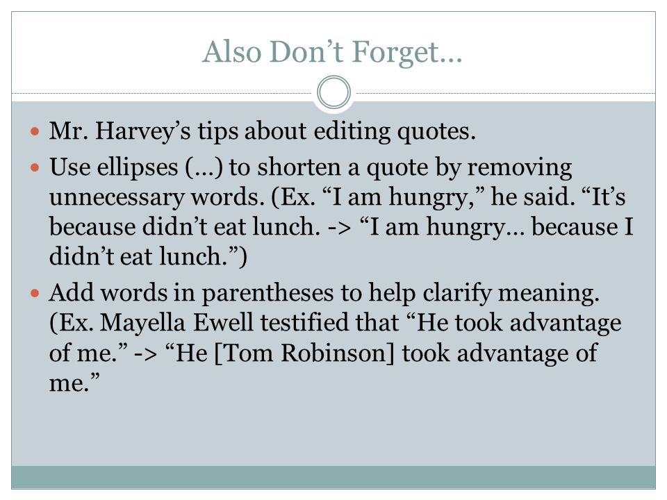 Also Don’t Forget… Mr. Harvey’s tips about editing quotes.
