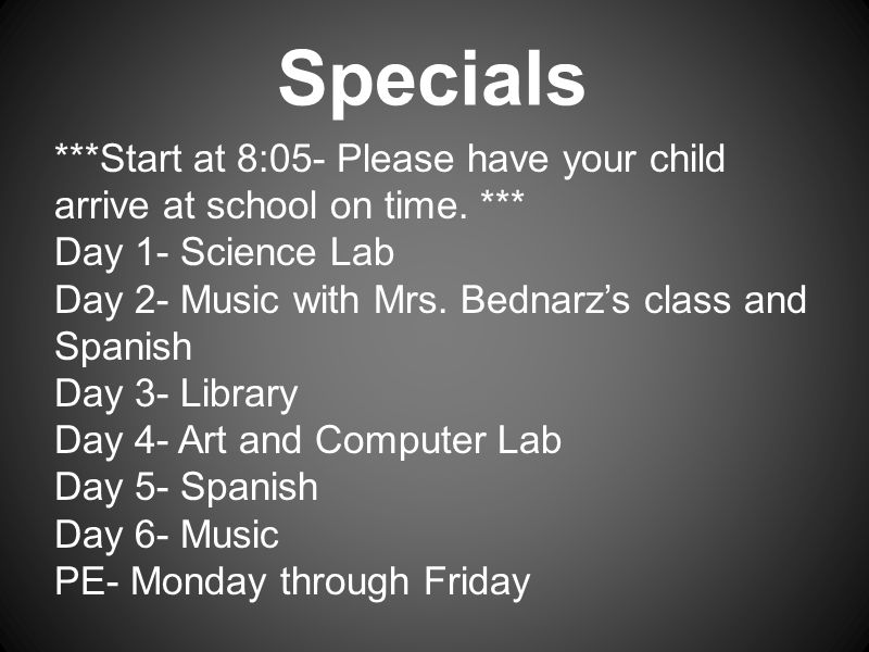 ***Start at 8:05- Please have your child arrive at school on time.
