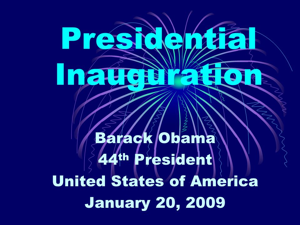 Presidential Inauguration Barack Obama 44 th President United States of America January 20, 2009