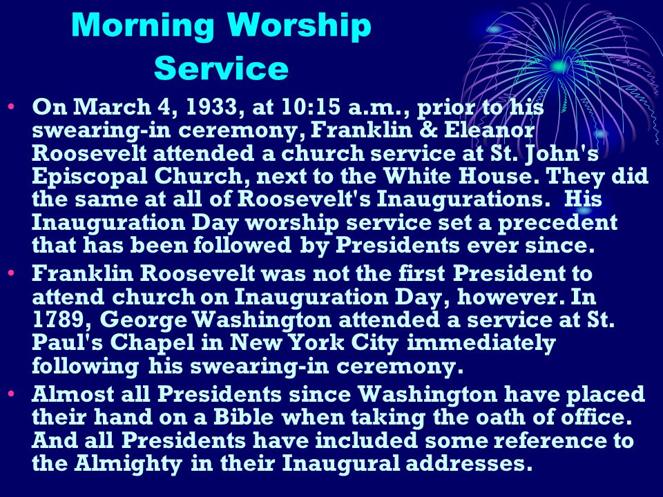 Morning Worship Service On March 4, 1933, at 10:15 a.m., prior to his swearing-in ceremony, Franklin & Eleanor Roosevelt attended a church service at St.