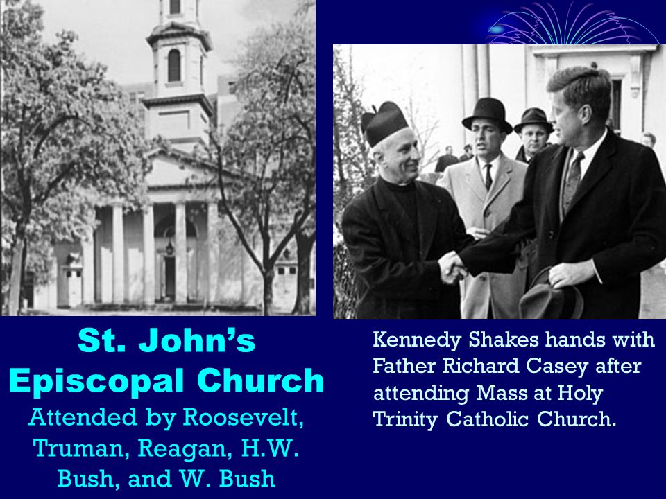St. John’s Episcopal Church Attended by Roosevelt, Truman, Reagan, H.W.