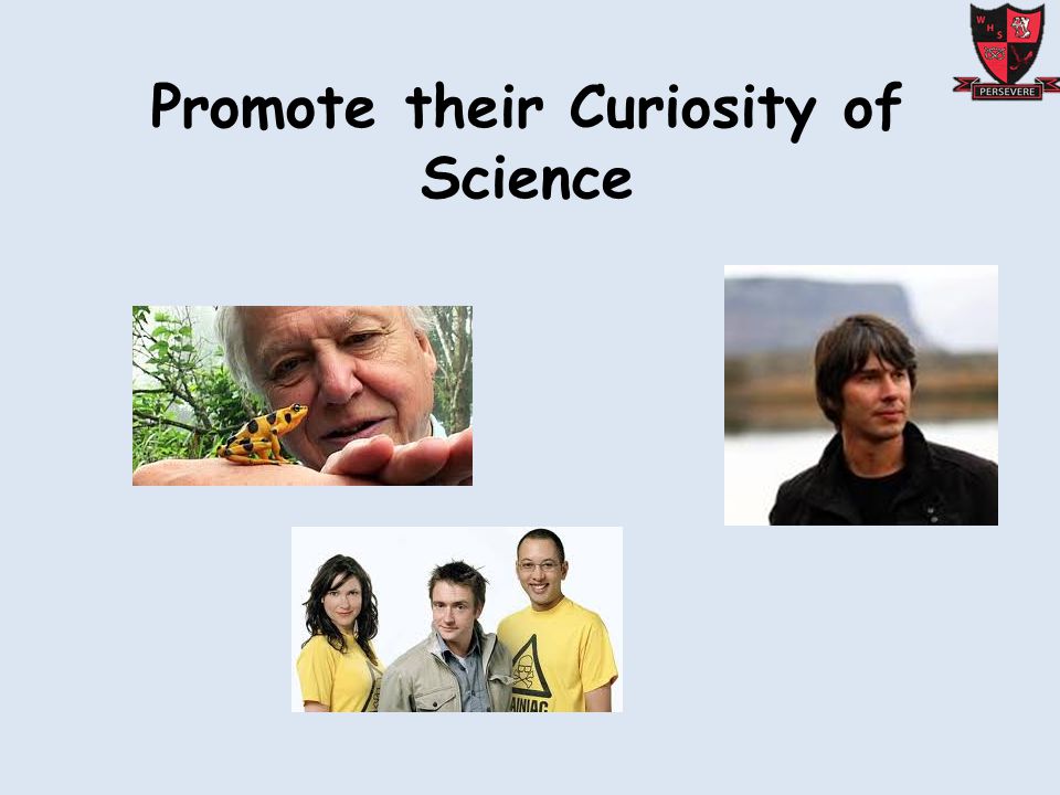 Promote their Curiosity of Science