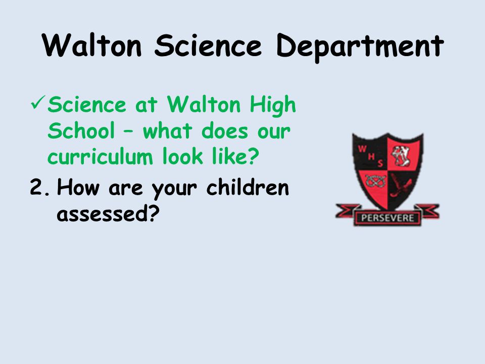 Walton Science Department Science at Walton High School – what does our curriculum look like.