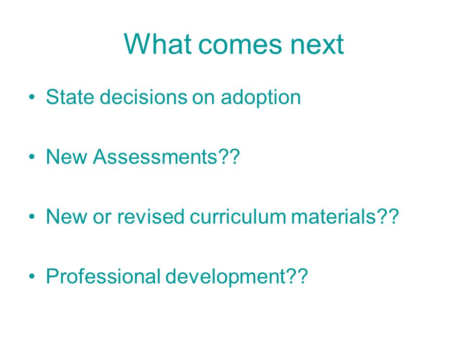 What comes next State decisions on adoption New Assessments .