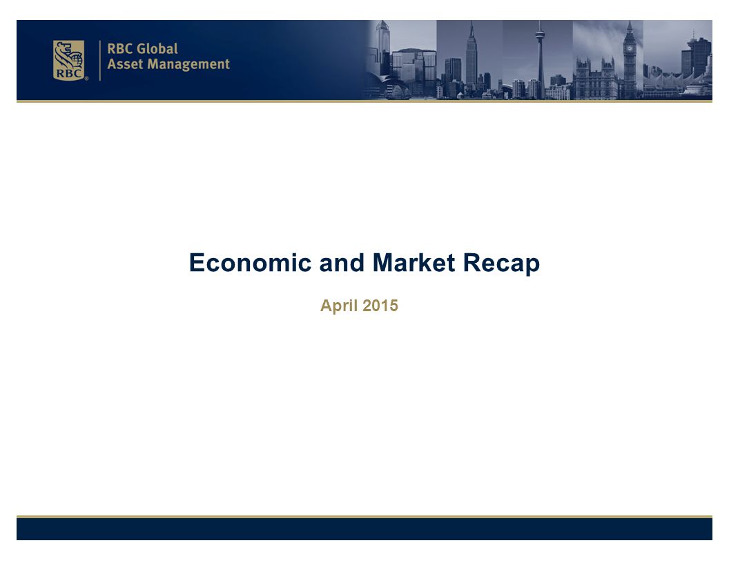 Economic and Market Recap April 2015