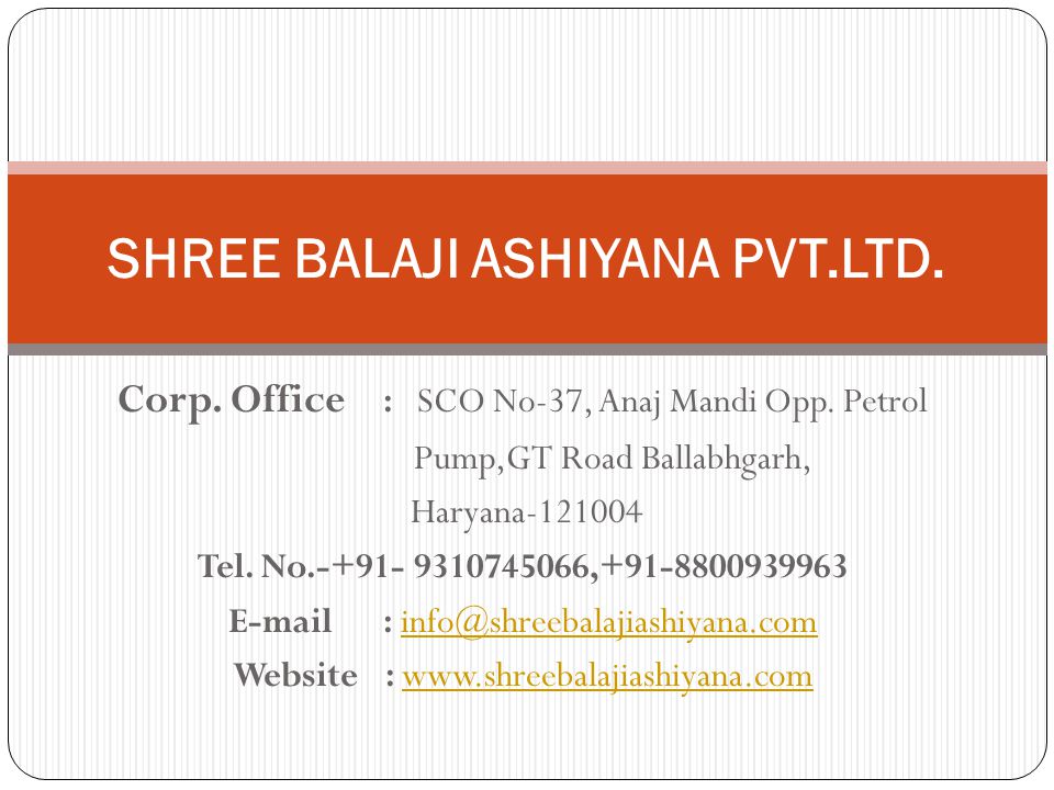 Corp. Office : SCO No-37, Anaj Mandi Opp. Petrol Pump,GT Road Ballabhgarh, Haryana Tel.