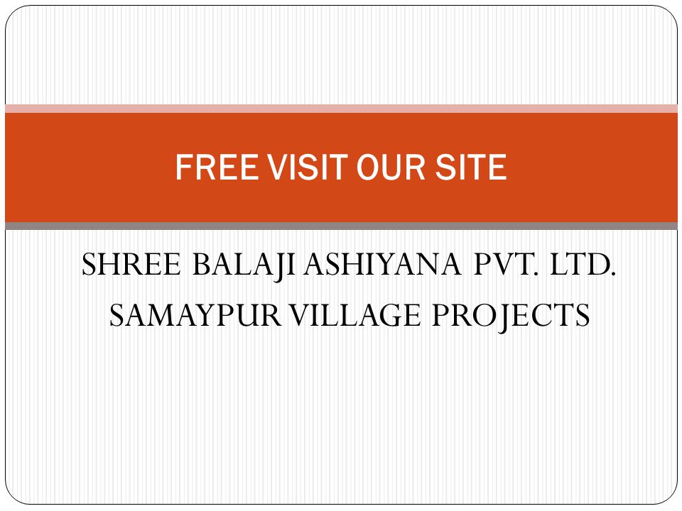 SHREE BALAJI ASHIYANA PVT. LTD. SAMAYPUR VILLAGE PROJECTS FREE VISIT OUR SITE