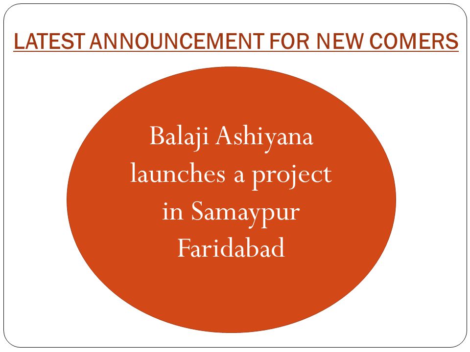 LATEST ANNOUNCEMENT FOR NEW COMERS Balaji Ashiyana launches a project in Samaypur Faridabad