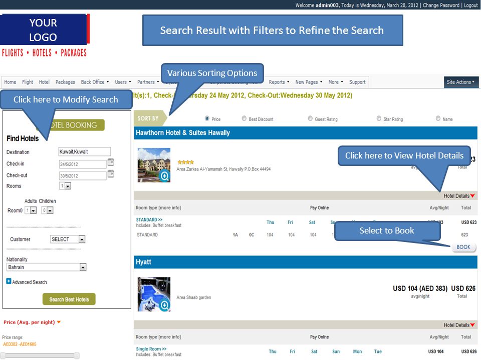 1 YOUR LOGO Search Result with Filters to Refine the Search Various Sorting Options Click here to View Hotel Details Click here to Modify Search Select to Book
