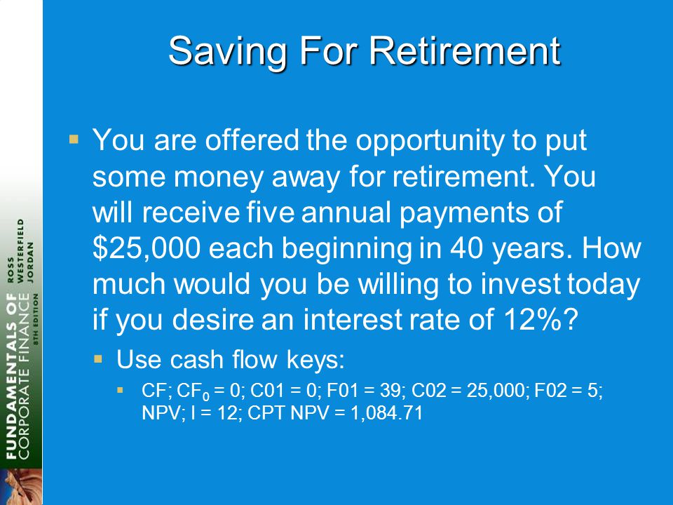Saving For Retirement  You are offered the opportunity to put some money away for retirement.