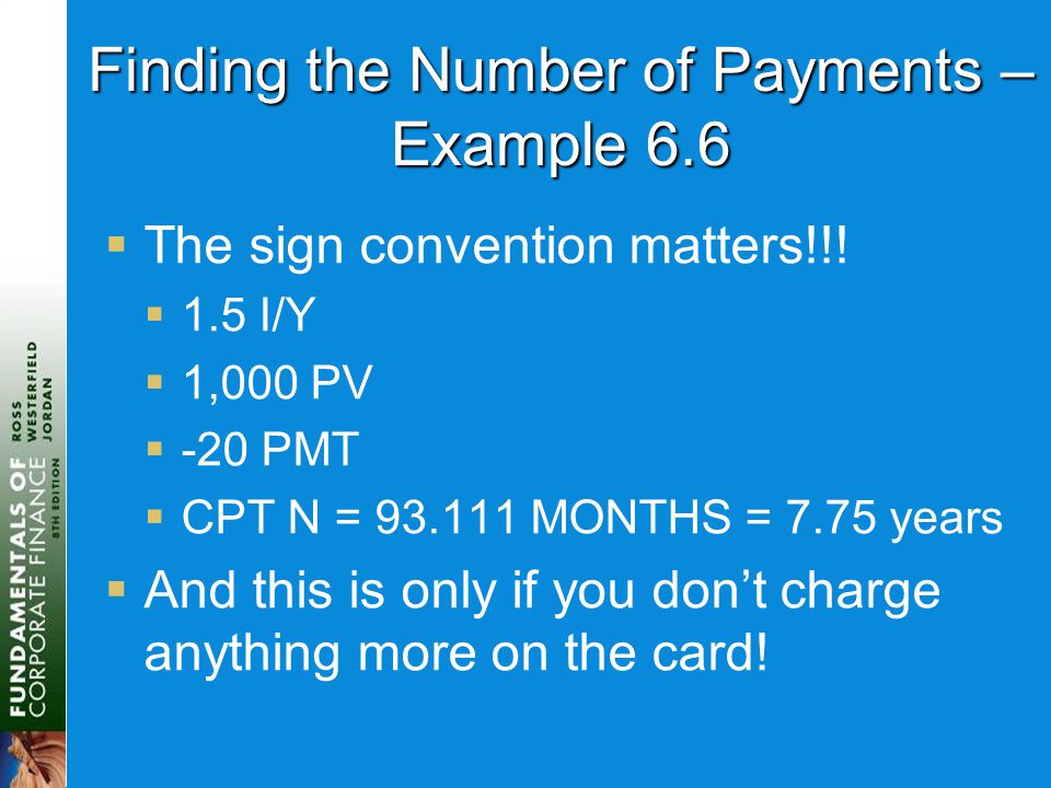 Finding the Number of Payments – Example 6.6  The sign convention matters!!.