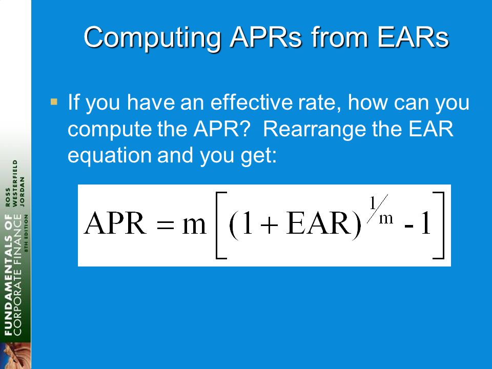 Computing APRs from EARs  If you have an effective rate, how can you compute the APR.