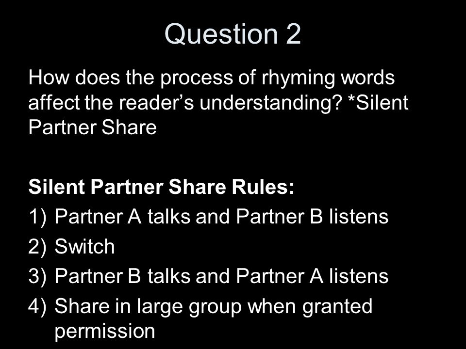 Question 2 How does the process of rhyming words affect the reader’s understanding.