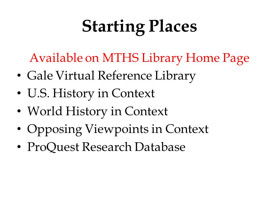 Starting Places Available on MTHS Library Home Page Gale Virtual Reference Library U.S.