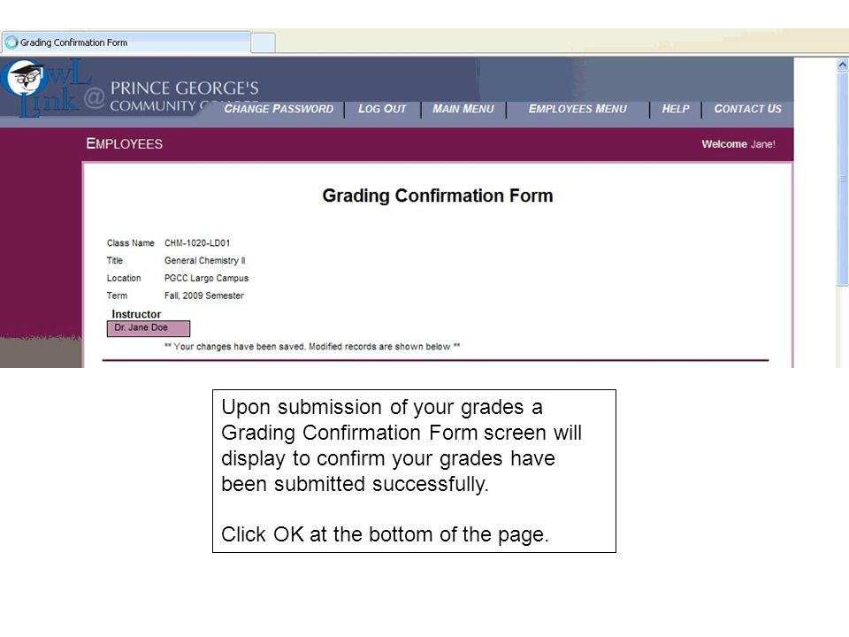 Upon submission of your grades a Grading Confirmation Form screen will display to confirm your grades have been submitted successfully.