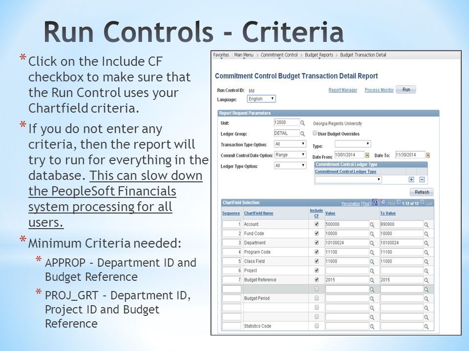 * Click on the Include CF checkbox to make sure that the Run Control uses your Chartfield criteria.