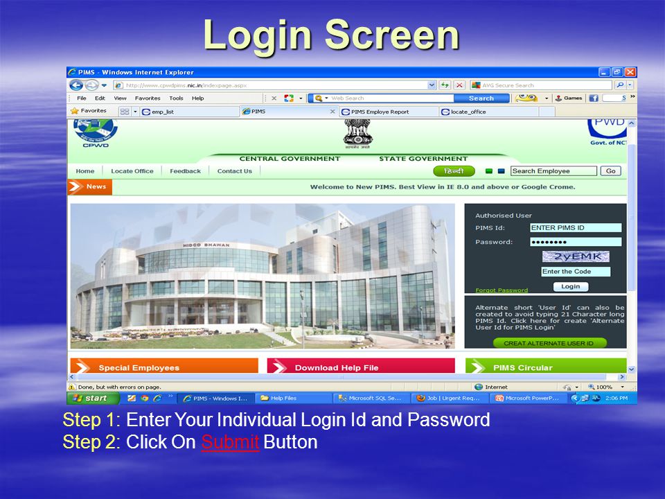 Login Screen Step 1: Enter Your Individual Login Id and Password Step 2: Click On Submit Button