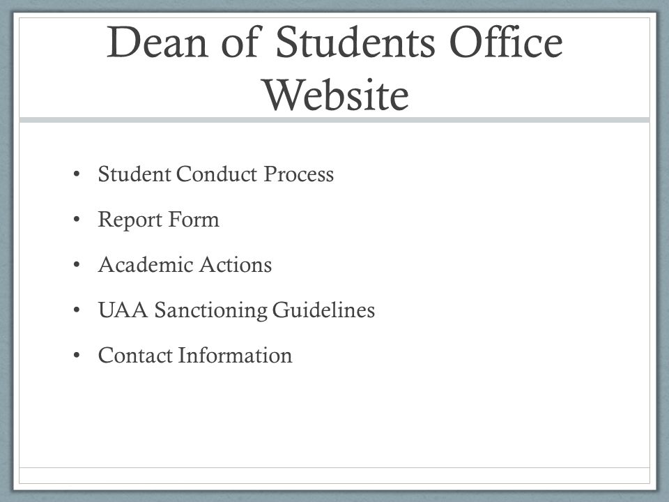 Dean of Students Office Website Student Conduct Process Report Form Academic Actions UAA Sanctioning Guidelines Contact Information