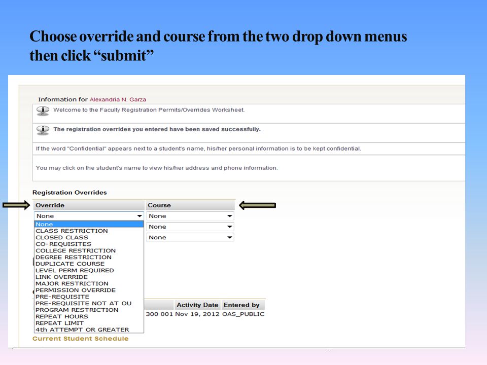 Choose override and course from the two drop down menus then click submit