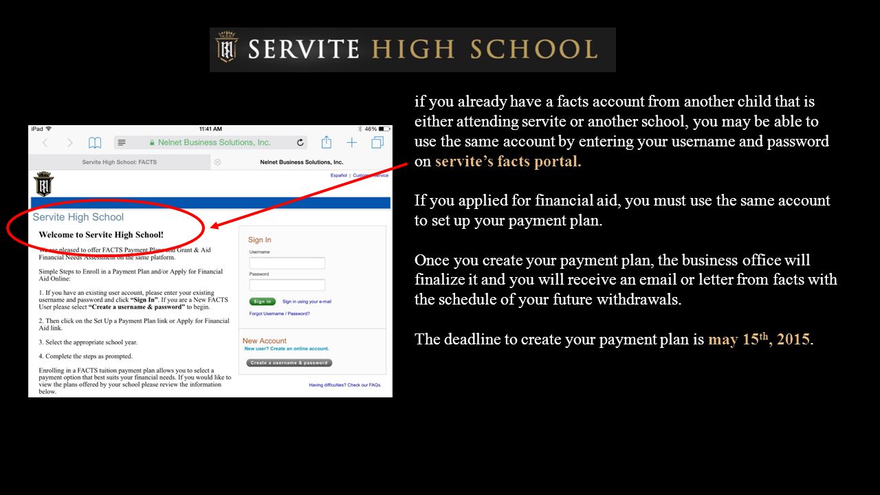 if you already have a facts account from another child that is either attending servite or another school, you may be able to use the same account by entering your username and password on servite’s facts portal.