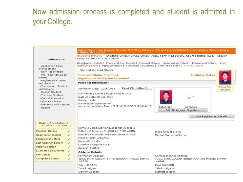 Now admission process is completed and student is admitted in your College.