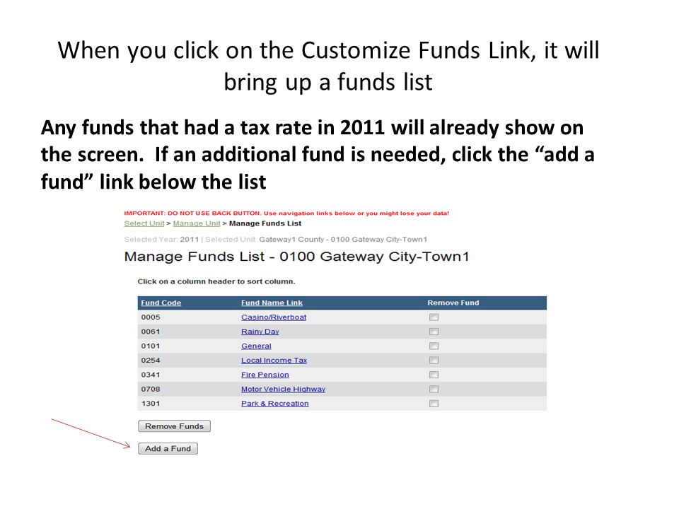 When you click on the Customize Funds Link, it will bring up a funds list Any funds that had a tax rate in 2011 will already show on the screen.