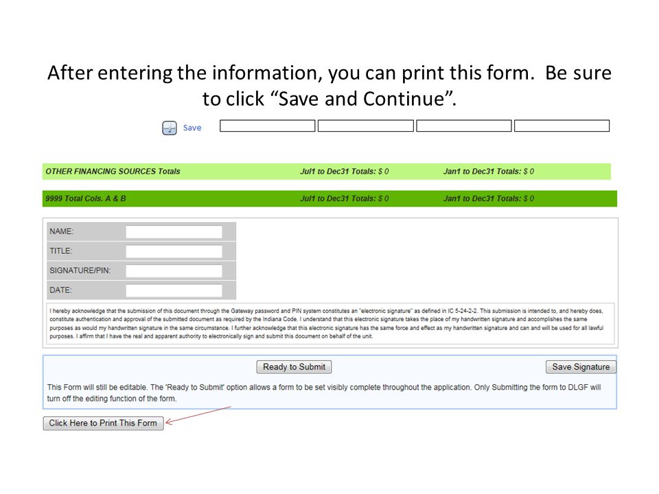 After entering the information, you can print this form. Be sure to click Save and Continue .