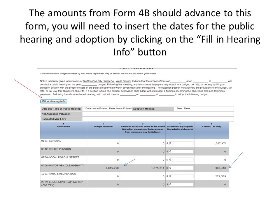 The amounts from Form 4B should advance to this form, you will need to insert the dates for the public hearing and adoption by clicking on the Fill in Hearing Info button