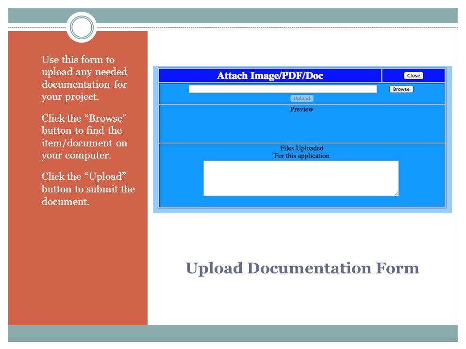 Upload Documentation Form 1. Use this form to upload any needed documentation for your project.