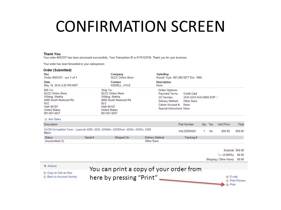 CONFIRMATION SCREEN You can print a copy of your order from here by pressing Print