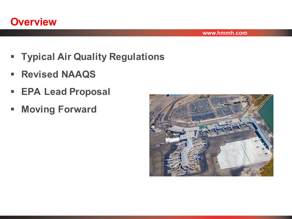 Overview  Typical Air Quality Regulations  Revised NAAQS  EPA Lead Proposal  Moving Forward
