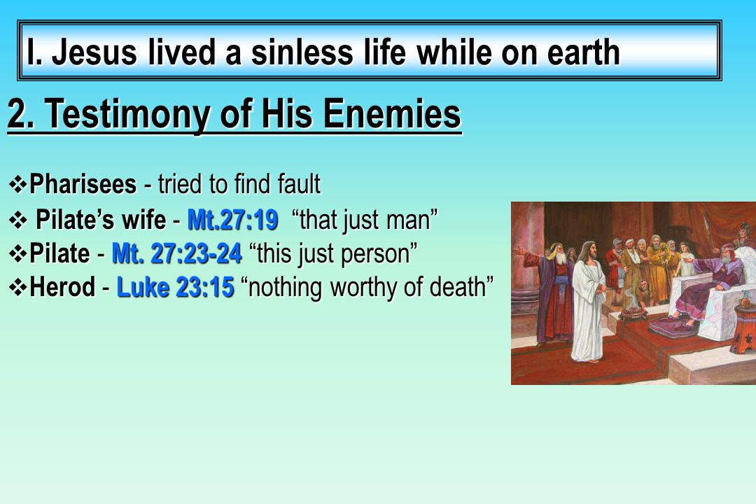2. Testimony of His Enemies I.