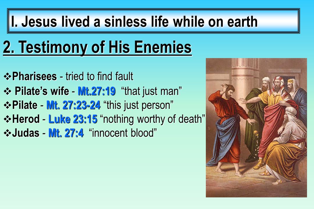 2. Testimony of His Enemies I.