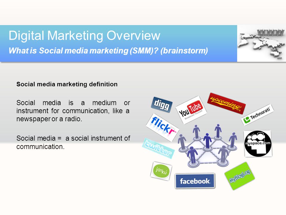 Social media marketing definition Social media is a medium or instrument for communication, like a newspaper or a radio.