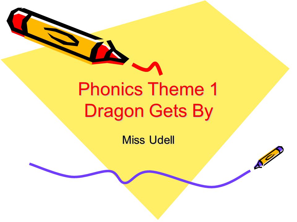 Phonics Theme 1 Dragon Gets By Miss Udell