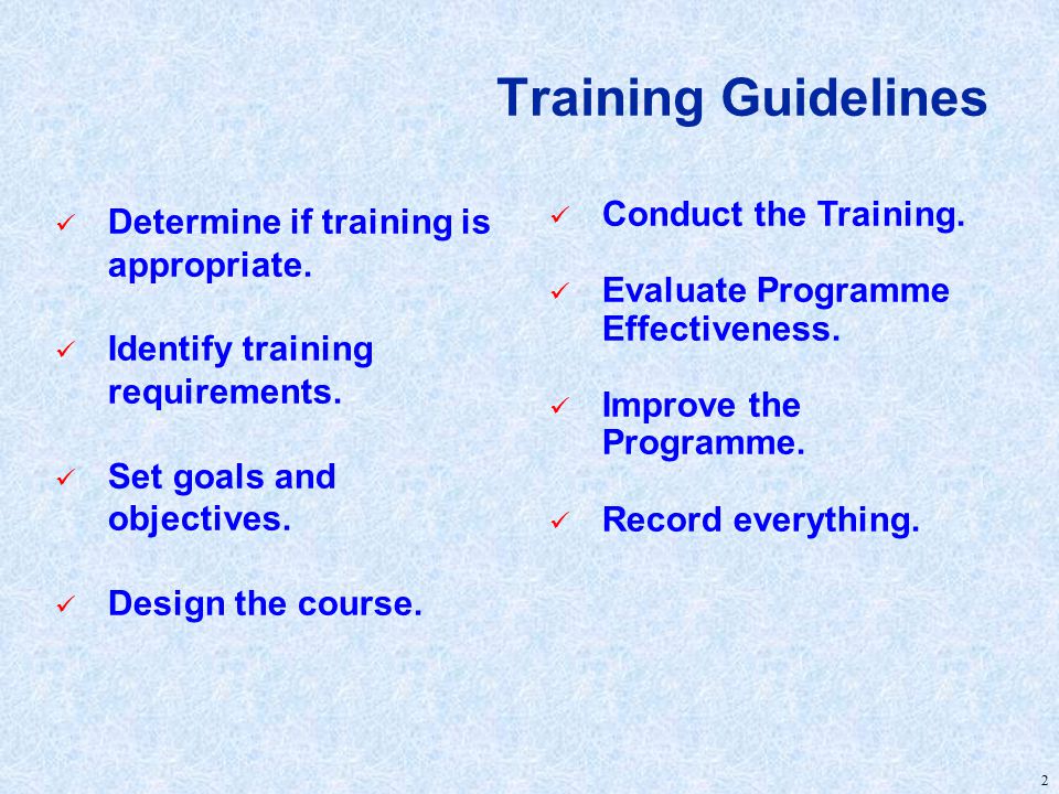 2 Training Guidelines Determine if training is appropriate.