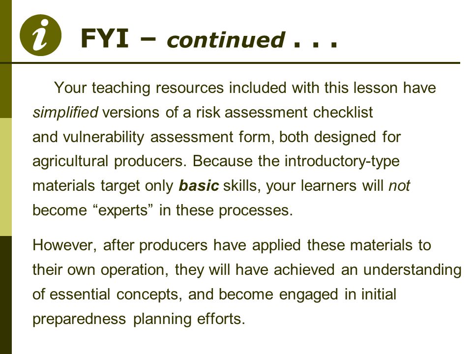 Your teaching resources included with this lesson have simplified versions of a risk assessment checklist and vulnerability assessment form, both designed for agricultural producers.