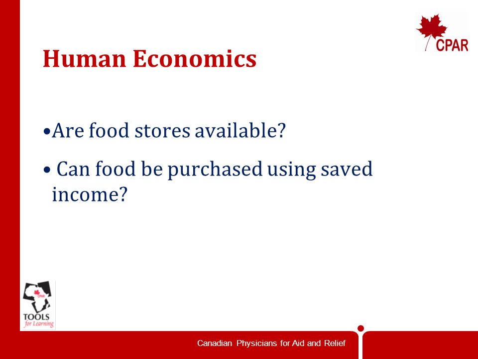 Canadian Physicians for Aid and Relief Human Economics Are food stores available.