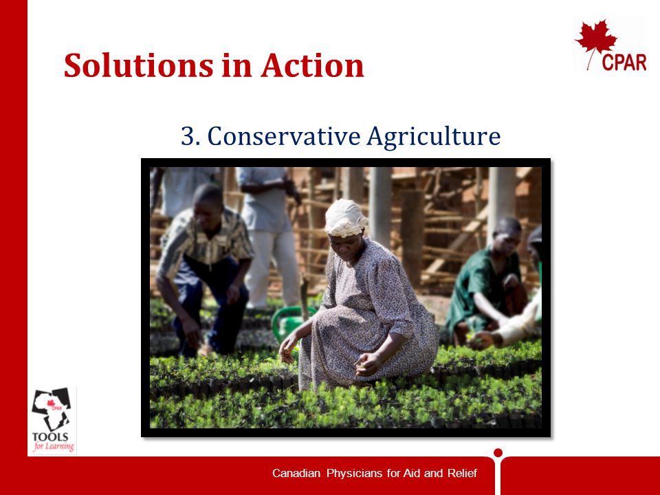 Canadian Physicians for Aid and Relief Solutions in Action 3. Conservative Agriculture