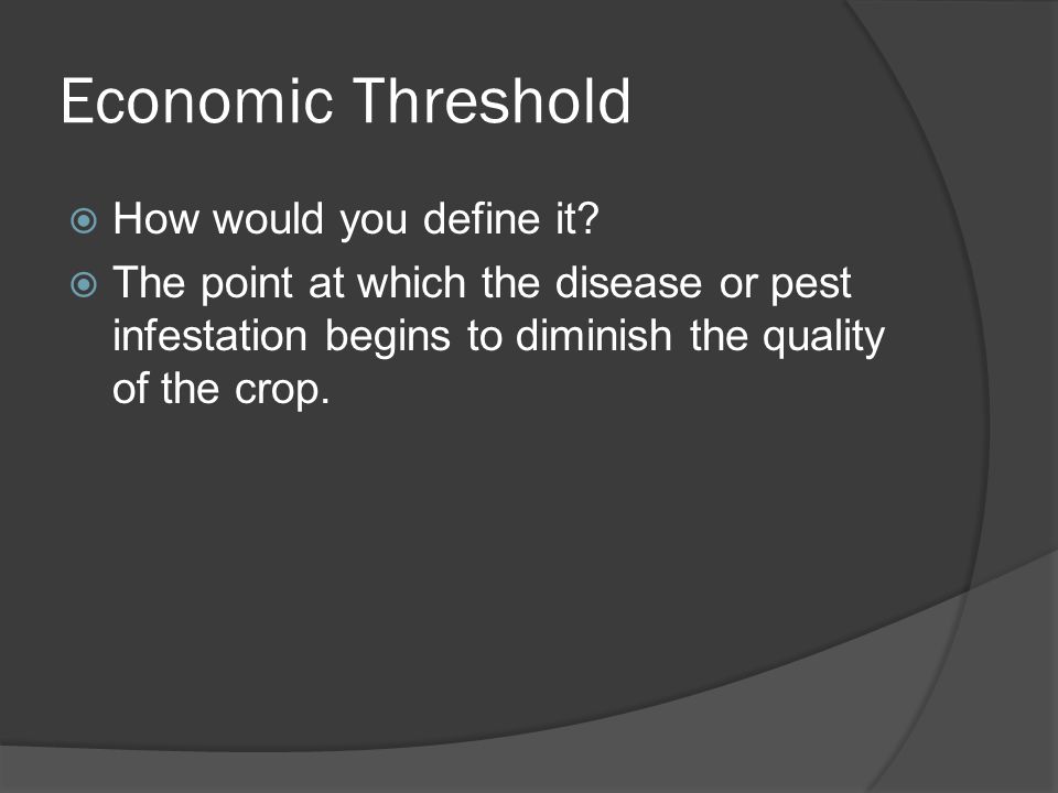 Economic Threshold  How would you define it.