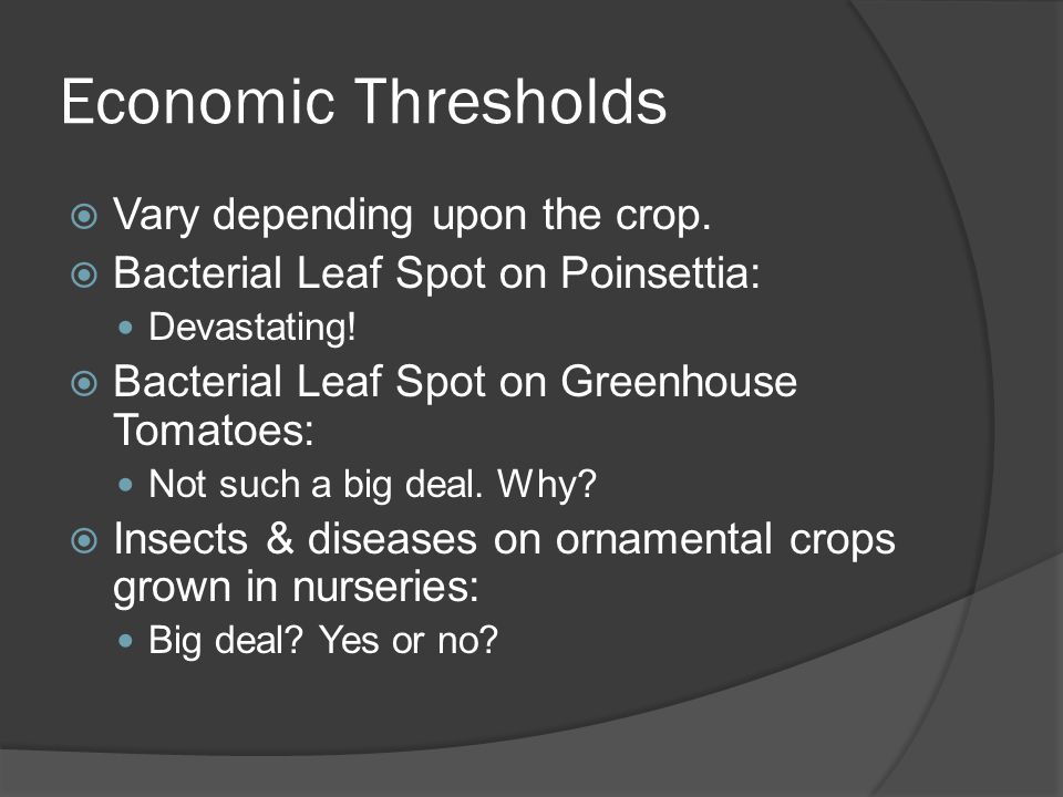 Economic Thresholds  Vary depending upon the crop.